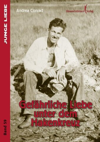Gefährliche Liebe unter dem Hakenkreuz | Himmelstürmer Verlag