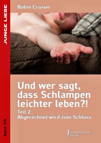 Und wer sagt, dass Schlampen leichter leben 2: Abgerechnet wird zum Schluss | Himmelstürmer Verlag